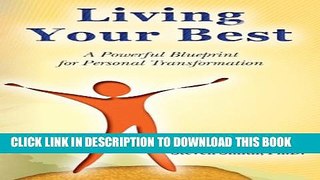 [New] Living Your Best: A Powerful Blueprint for Personal Transformation Exclusive Online