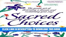 New Book Sacred Choices: The Gentle Art of Disarming A Disease and Reclaiming Your Joy