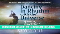 [PDF] Dancing in Rhythm with the Universe: 10 Steps to Choreographing Your Best Life Full Collection