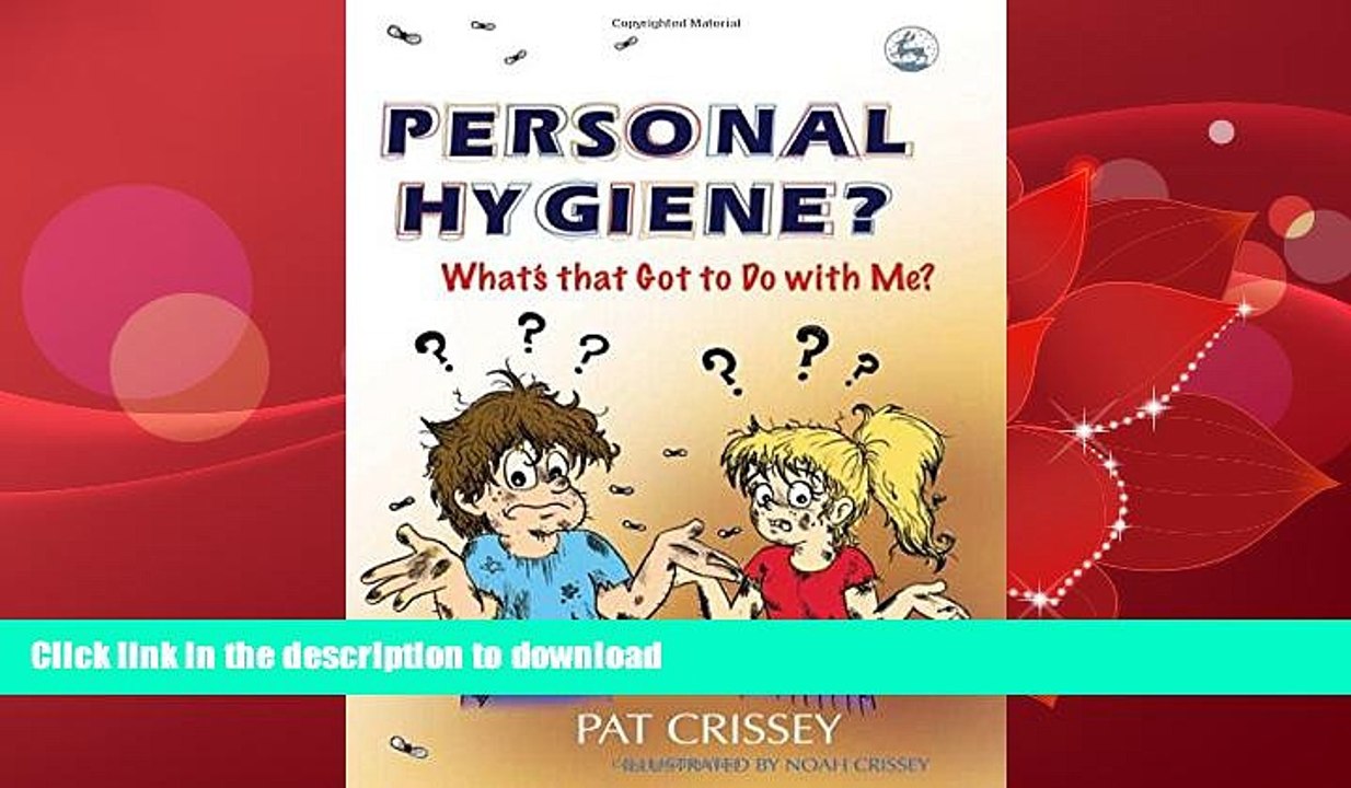 EBOOK ONLINE  Personal Hygiene? What s that Got to Do with Me?  PDF ONLINE