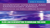 [PDF] Domestic Violence and Mandatory Arrest: Influences on Police Officer Actions (Criminal