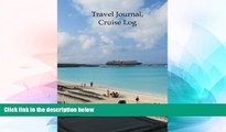 Big Deals  Travel Journal, Cruise Log (Travel Journals) (Volume 3)  Best Seller Books Best Seller