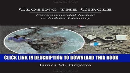 [PDF] Closing the Circle: Environmental Justice in Indian Country Full Online