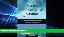 Big Deals  Views from a Cruise: Solo around the World (Solo Travel Chronicles) (Volume 2)  Free
