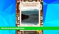 Big Deals  The Alaska Cruise Companion: A Mile by Mile Guide  Free Full Read Most Wanted