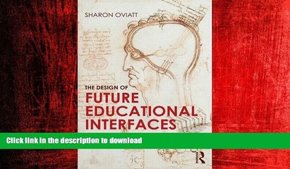 READ ONLINE The Design of Future Educational Interfaces READ PDF FILE ONLINE