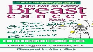 Collection Book The Not-So-Scary Breast Cancer Book: Two Sisters  Guide from Discovery to Recovery