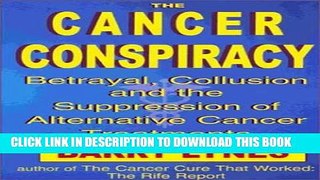 New Book The Cancer Conspiracy: Betrayal, Collusion and the Suppression of Alternative Cancer