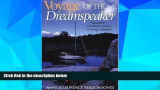 Big Deals  Voyage of the Dreamspeaker: Vancouver--Desolation Sound Cruising Highlights  Free Full