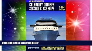 Must Have PDF  An In-depth Guide to Celebrity Cruises Solstice Class Ships - 2014 Edition: