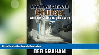 Big Deals  Mediterranean Cruise: with the Cruise Addict s Wife  Best Seller Books Most Wanted