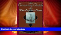 Big Deals  A Cruising Guide to the New England Coast  Free Full Read Best Seller