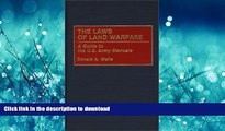 READ PDF The Laws of Land Warfare: A Guide to the U.S. Army Manuals (Contributions in Military
