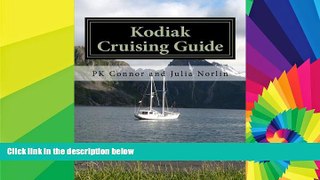 Big Deals  Kodiak Cruising Guide: Including chartlets and reviews of over 60 anchorages  Free Full