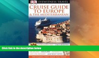 Big Deals  DK Eyewitness Travel Guide: Cruise Guide to Europe and the Mediterranean  Best Seller