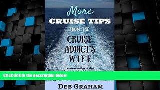 Big Deals  More Cruise Tips: From the Cruise Addict s Wife  Free Full Read Most Wanted