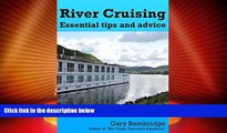 Big Deals  River Cruising. Essential Tips and Advice: River Cruise Tips, Tricks and Advice  Free