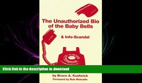 READ THE NEW BOOK The Unauthorized Bio of the Baby Bells   Info-Scandal READ EBOOK
