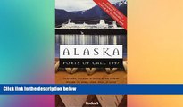Big Deals  Alaska Ports of Call 1997: Glaciers, Totems   Gold Rush Towns Where to Hike, Fish,
