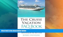 Big Deals  The Cruise Vacation FAQ Book: 109 Questions and Answers About Booking, Boarding,