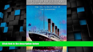 Big Deals  The Loss of The S.S. Titanic Its Story and Its Lessons (Annotated Captain Edward John