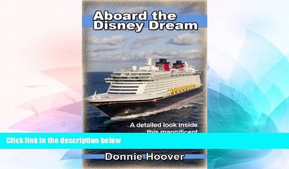 Big Deals  Disney Cruise : Aboard The Disney Dream - A detailed look inside this magnificent