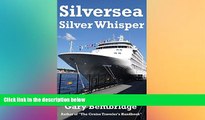Big Deals  Silversea Silver Whisper: Inspiration, advice and tips on cruising  Best Seller Books