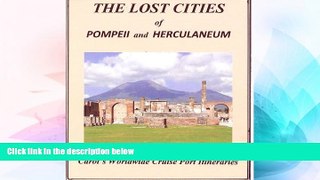 Big Deals  The Lost Cities - Pompeii   Herculaneum (Carols Worldwide Cruise Port Itineraries Book