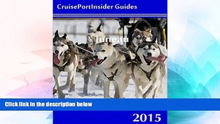 Big Deals  CruisePortInsider Guide to Juneau--2015  Best Seller Books Best Seller