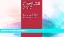 Big Deals  2017 NEW YORK CITY RESTAURANTS (Zagat Survey New York City Restaurants)  Best Seller