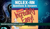 FAVORITE BOOK  NCLEX-RN Questions   Answers Made Incredibly Easy! (Incredibly Easy! SeriesÂ®)