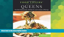 Big Deals  Food Lovers  Guide toÂ® Queens: The Best Restaurants, Markets   Local Culinary