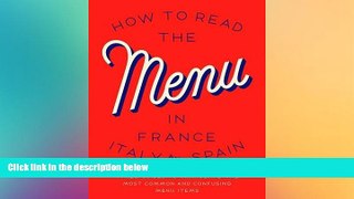 Big Deals  How To Read The Menu In France, Italy And Spain  Free Full Read Most Wanted
