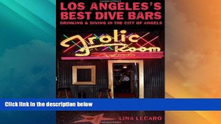 Big Deals  Los Angeles s Best Dive Bars: Drinking and Diving in the City of Angels  Best Seller