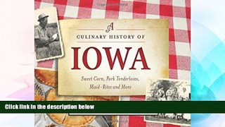 Big Deals  A Culinary History of Iowa: Sweet Corn, Pork Tenderloins, Maid-Rites   More -15