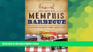 Big Deals  Memphis Barbecue:: A Succulent History of Smoke, Sauce   Soul (American Palate)  Free