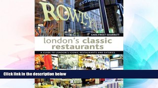 Big Deals  London s Classic Restaurants: A Guide to London s Iconic Restaurants and Eateries  Free
