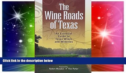 Big Deals  The Wine Roads of Texas: An Essential Guide to Texas Wines and Wineries  Best Seller