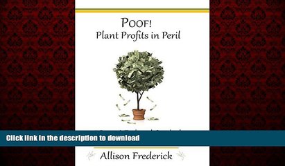 READ THE NEW BOOK Poof! Plant Profits in Peril READ EBOOK