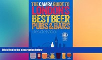 Big Deals  The CAMRA Guide to Londonâ€™s Best Beer, Pubs   Bars  Best Seller Books Best Seller