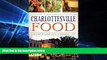 Must Have PDF  Charlottesville Food:: A History of Eating Local in Jefferson s City (American