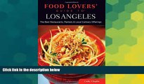 Big Deals  Food Lovers  Guide toÂ® Los Angeles: The Best Restaurants, Markets   Local Culinary