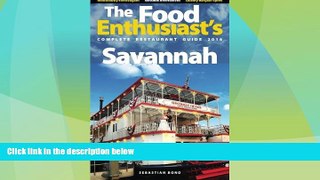 Big Deals  Savannah - 2016 (The Food Enthusiast s Complete Restaurant Guide)  Free Full Read Best