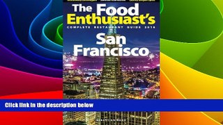 Big Deals  San Francisco - 2016 (The Food Enthusiast s Complete Restaurant Guide)  Free Full Read