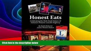 Big Deals  Honest Eats: Celebrating the Rich Food History of Indiana s Historic Lincoln Highway