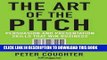 [PDF] The Art of the Pitch: Persuasion and Presentation Skills that Win Business Popular Collection