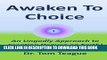 [New] Awaken to Choice: An Ungodly Approach to Creating Heaven on Earth! Exclusive Online