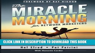 [PDF] The Miracle Morning for Network Marketers: Grow Yourself FIRST to Grow Your Business Fast