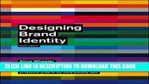 [PDF] Designing Brand Identity: An Essential Guide for the Whole Branding Team, 4th Edition Full
