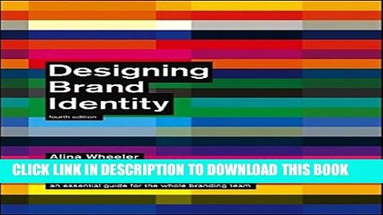 [PDF] Designing Brand Identity: An Essential Guide for the Whole Branding Team, 4th Edition Full